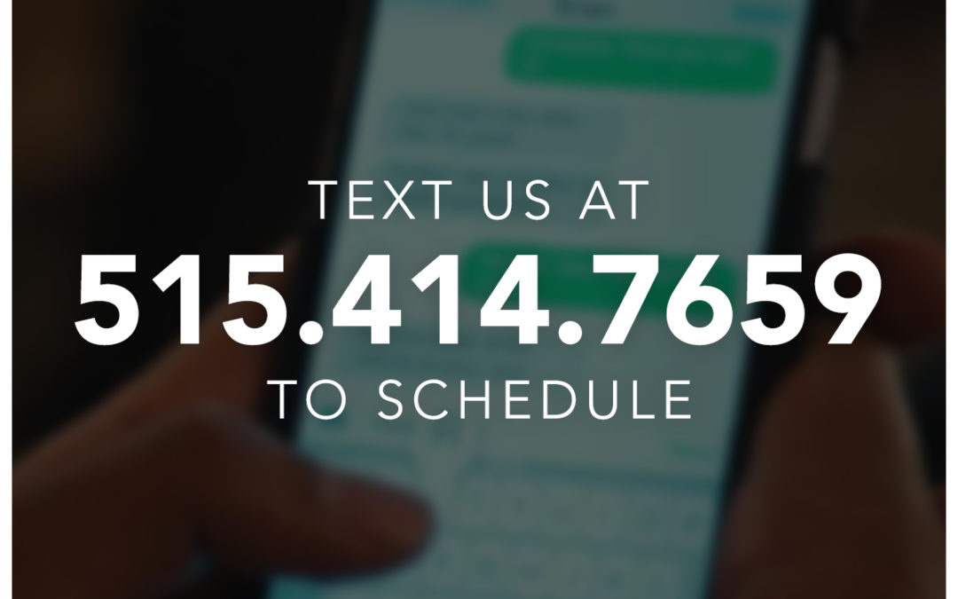 Text Us To Schedule Your Next Appointment.